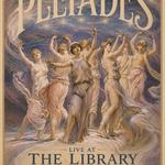 The PLEIADES Live at The Library