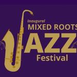 Mixed Roots Jazz Festival