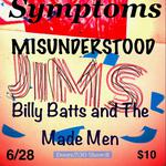 Symptoms, Misunderstood, JIMS, Billy Batts and The Made Men