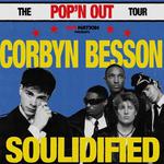 Corbyn Besson and Soulidified: The Pop'n Out Tour