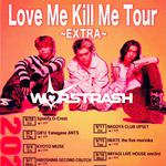 WORSTRASH pre. “Love Me Kill Me Tour ~EXTRA~”
