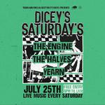 DICEY'S SATURDAYS w/ The Engine // The Halves // YEARN
