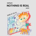 NOTHING IS REAL vol.4