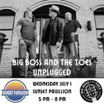Big Boss and The Toes Unplugged! at Sunset Pavilion