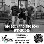 Big Boss and The Toes Unplugged! at The Landing on Diamond Lake
