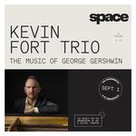 Kevin Fort Trio: The Music of George Gershwin