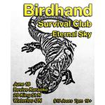 Birdhand with Survival Club and Eternal Sky
