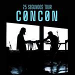 CØNCØN - 25 Segundos Tour