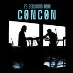 CØNCØN - 25 Segundos Tour