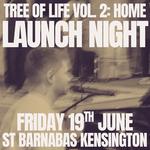 Tree Of Life Vol. 2: Home Launch Night
