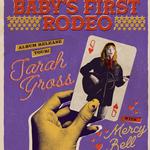 Baby's First Rodeo Presents: Sarah Gross w/ Mercy Bell