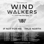 Wind Walkers "I Don't Belong Here" Tour w/ True North & If Not For Me