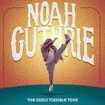 Noah Guthrie - Oddly Flexible Tour