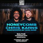 Honeycomb b2b Chris Karns (Wub Zero), Saltus 