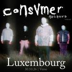Consvmer Abgrund Tour - Luxembourg