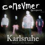 Consvmer Abgrund Tour - Karlsruhe