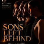 SONS LEFT BEHIND - Postamúzeum / Kőszeg