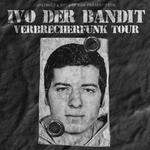 Ivo der Bandit - Verbrecherfunk Tour 2026 | Rostock