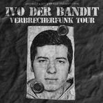 Ivo der Bandit - Verbrecherfunk Tour 2026 | Stuttgart