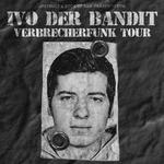 Ivo der Bandit - Verbrecherfunk Tour 2026 | Berlin