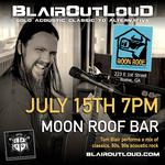 BlairOutLoud SOLO at Moon Roof Bar!