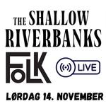 The Shallow Riverbanks - Live @ FOLK Kulturkafé