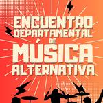 Encuentro Departamental de Música Alternativa - Rock al San Pedro.