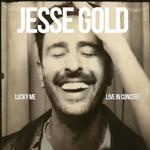 Jesse Gold - 'Lucky Me' Live in Concert!
