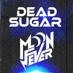 Dead Sugar & Moon Fever