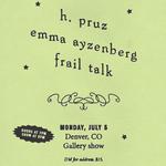 Gallery Show w/ H. Pruz + Emma Ayzenberg