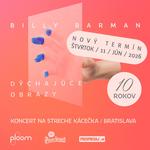 !!!PRESUNUTÉ!!! na 11/6 - BILLY BARMAN | 10 ROKOV: DÝCHAJÚCE OBRAZY | KONCERT na STRECHE K