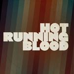 HOT RUNNING BLOOD