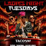 Ladies Night ☀️🌴 SUMMER NIGHTS START HERE 🌴☀️@Tacoshi 