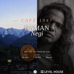 Raman Negi (Solo) Live at Cafe 1947, Manali - HP