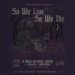 SO WE LIVE | SO WE DIE 10 YEAR ANNIVERSARY SHOW
