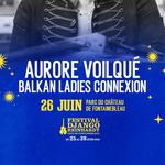 Aurore Voilqué Balkans Ladies ConneXion