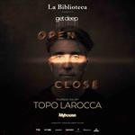 Topo Larocca Open to Close