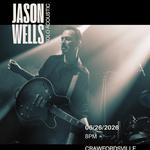 Jason Wells Solo @ Crawfordsville Eagles Aerie #1005
