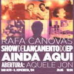 Rafa Canovas: Show de lançamento do EP “Ainda Aqui” (abertura Aquele Jon) no Bar Alto