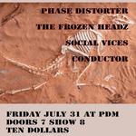 CONDUCTOR // PHASE DISTORTER // THE FROZEN HEADZ // SOCIAL VICES