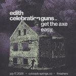 Edith / Celebration Guns / Get the Axe / Easy. @ Thrasher's Bar
