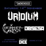 Uridium, Heathen Kings and Obsesa