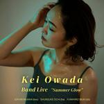 Kei Owada Band Live “Summer Glow”