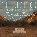 Jonah James - If I Let Go (Album Launch Show)