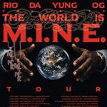 Rio Da Yung OG "The World Is M.I.N.E. Tour"