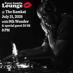 Fasss Auntie Lounge with 9th Wonder & special guest DJ SK