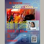 No Surprise 2nd Anniversary 2man Live "Hit it off"