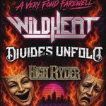 Wild Heat - A Very Fond Farewell W/Divides Unfold & High Ryder