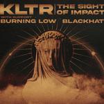 KLTR TX, THE SIGHT OF IMPACT, BLACKHAT, BURNING LOW 7/11/26