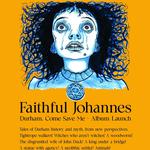 Faithful Johannes - Durham, Come Save Me - Album Launch